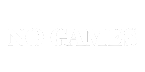 NO GAMES